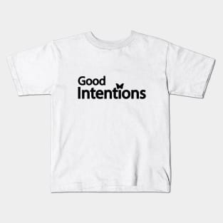 Good intentions artistic typography design Kids T-Shirt